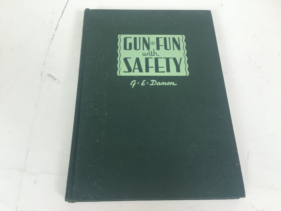 Gun Fun With Safety Book By G. E. Damon 1947