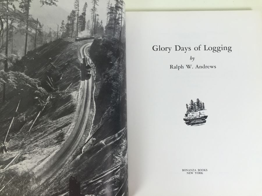 Glory Days Of Logging Book By Ralph W. Andrews 1956 [Photo 3]