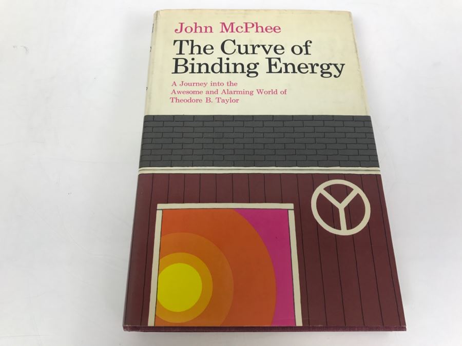 Hardcover Book 'The Curve Of Binding Energy A Journey Into The Awesome And Alarming World Of Theodore B. Taylor' Second Printing 1977 Hand Signed By John McPhee See Details [Photo 2]