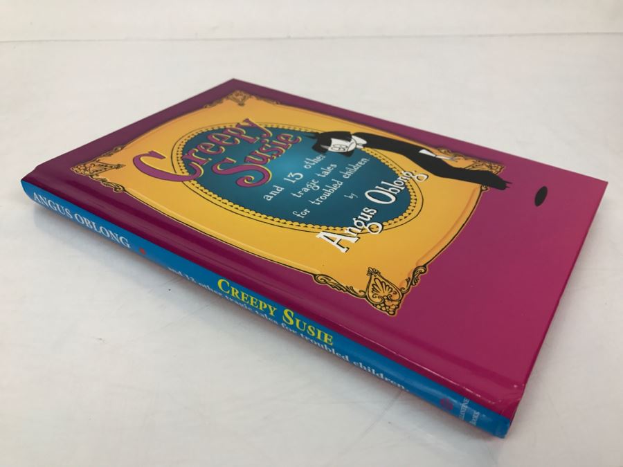 Signed And Hand Illustrated First Edition Hardcover Book Creepy Susie And 13 Other Tragic Tales For Troubled Children By Angus Oblong [Photo 3]