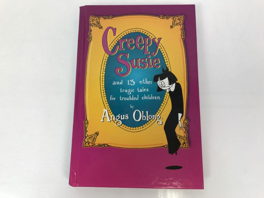 Signed And Hand Illustrated First Edition Hardcover Book Creepy Susie And 13 Other Tragic Tales For Troubled Children By Angus Oblong [Photo 2]