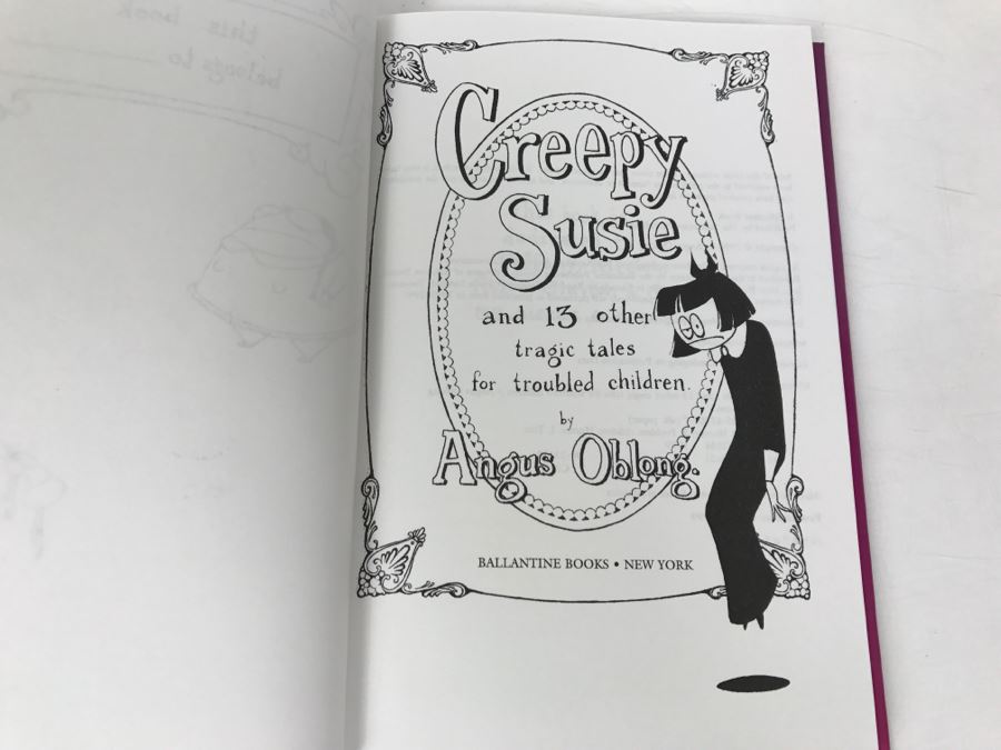 Signed And Hand Illustrated First Edition Hardcover Book Creepy Susie And 13 Other Tragic Tales For Troubled Children By Angus Oblong [Photo 11]