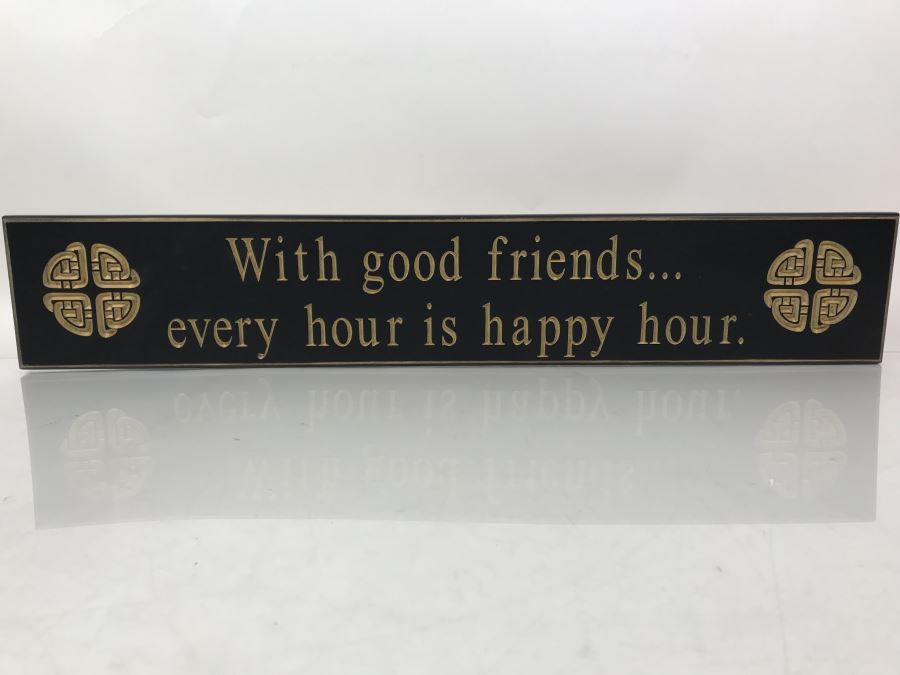 New Wooden Irish Sign With Good Friends... Every Hour Is Happy Hour Retails $75 30' X 5'