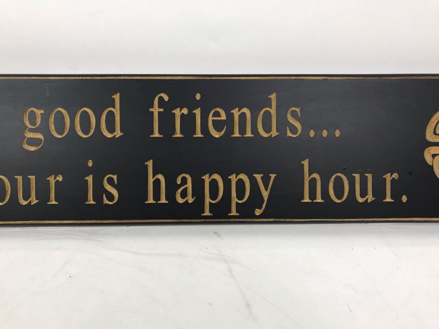 New Wooden Irish Sign With Good Friends... Every Hour Is Happy Hour Retails $75 30' X 5' [Photo 4]