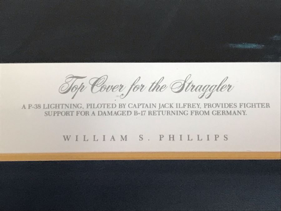 William S. Phillips Limited Edition Print Titled 'Top Cover For The Straggler' P-38 Lightning Piloted By Captain Jack Ilfrey Provides Fighter Support For B-17 Returning From Germany No. 207 Of 1000 Signed By Artist And Signed By Jack Ilfrey 28 X 16 [Photo 11]