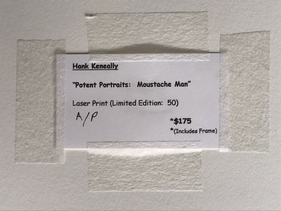 Hank Keneally Hand Signed Artist Proof Laser Print Titled 'Potent Portraits: Moustache Man' Also Signed And Personalized On Back 'For Jean Klafs With Admiration For You As An Artist' Framed 14 X 12 [Photo 16]
