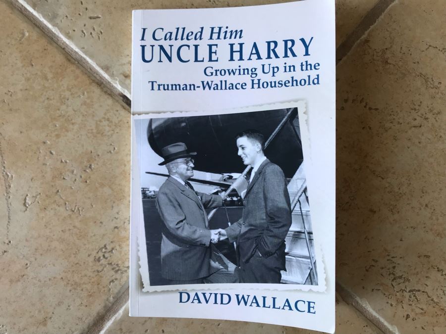 SIGNED Book: I Called Him Uncle Harry: Growing Up In The Truman-Wallace Household By David Wallace