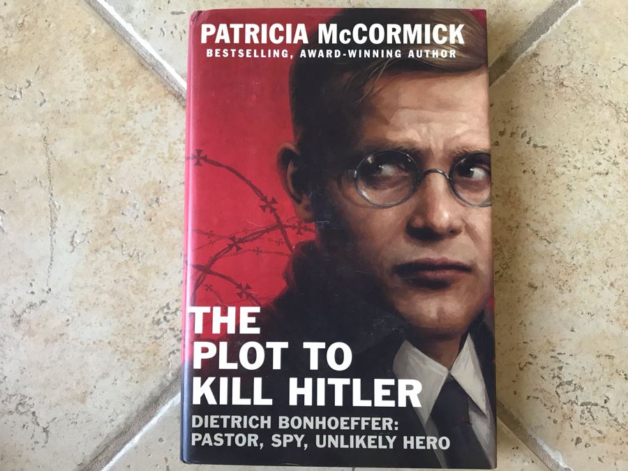 SIGNED Book: The Plot To Kill Hitler Dietrich Bonhoeffer: Pastor, Spy, Unlikely Hero By Patricia McCormick