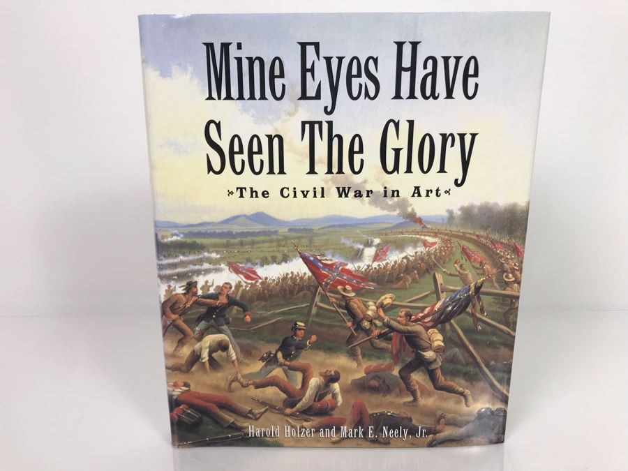 Book: Mine Eyes Have Seen The Glory The Civil War In Art Book By Harold Holzer And Mark E. Neely, Jr. (USNE)