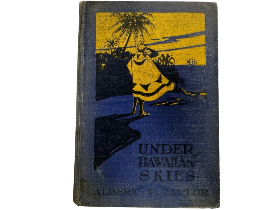 Signed Antique 1922 Book Under Hawaiian Skies A Narrative Of The Romance, Adventure And History Of The Hawaiian Islands Signed By Albert Pierce Taylor [Photo 2]