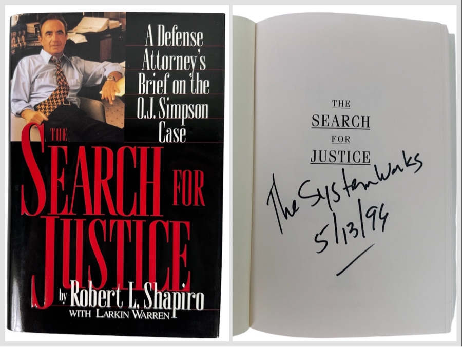 Signed First Edition Hardcover Book The Search For Justice A Defense Attorney's Brief Of The O.J. Simpson Case By Robert L. Shapiro Signed 'The System Works 5/13/96' 1996