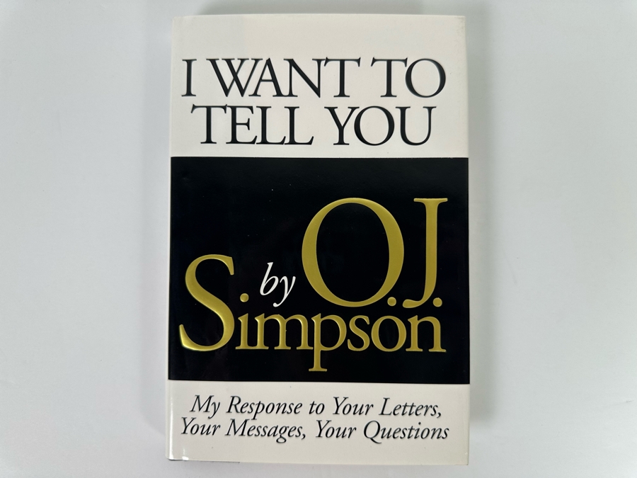 Signed First Edition Hardcover Book I Want To Tell You By O.J. Simpson Signed By Signed By Robert L. Shapiro On Back Cover And Inside Book 1995 [Photo 4]