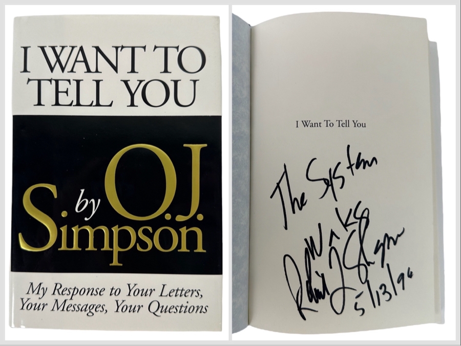 Signed First Edition Hardcover Book I Want To Tell You By O.J. Simpson Signed By Signed By Robert L. Shapiro On Back Cover And Inside Book 1995