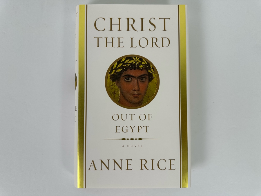 Signed First Edition Hardcover Book Christ The Lord Out Of Egypt A Novel Signed By Anne Rice 2005 [Photo 4]