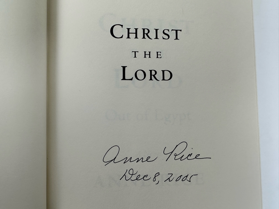 Signed First Edition Hardcover Book Christ The Lord Out Of Egypt A Novel Signed By Anne Rice 2005 [Photo 8]