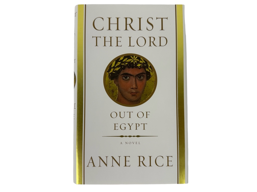 Signed First Edition Hardcover Book Christ The Lord Out Of Egypt A Novel Signed By Anne Rice 2005 [Photo 3]