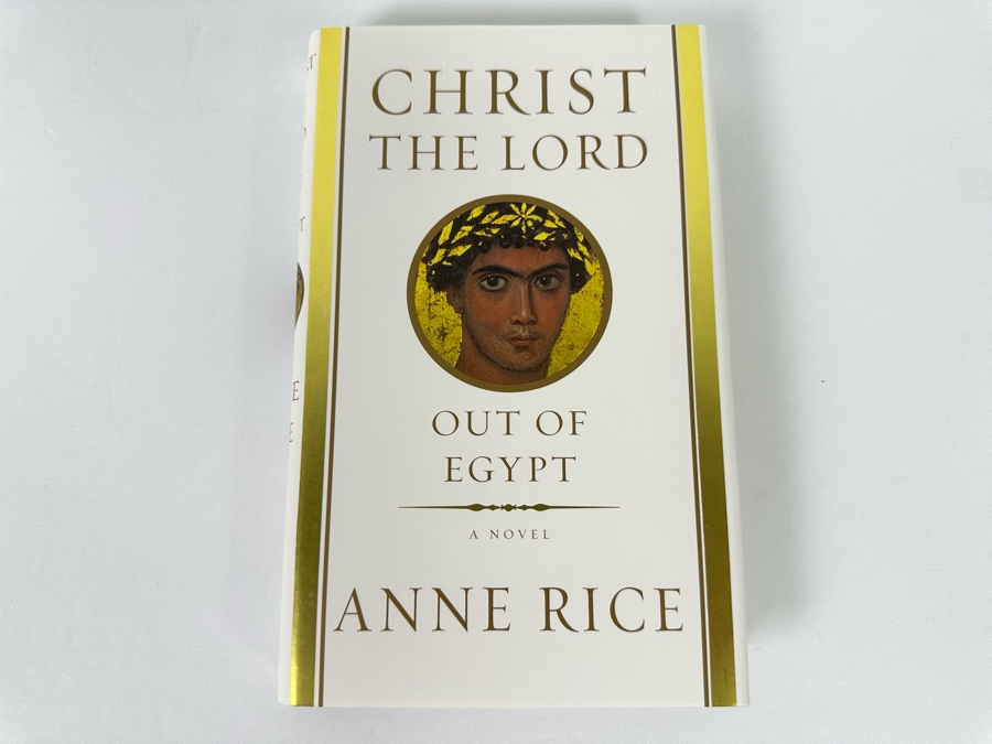Signed First Edition Hardcover Book Christ The Lord Out Of Egypt A Novel Signed By Anne Rice 2005 [Photo 5]