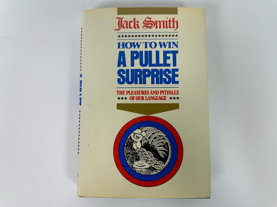 Signed First Edition Hardcover Book How To Win A Pullet Surprise The Pleasures And Pitfalls Of Our Language Signed By Jack Smith 1982 [Photo 4]