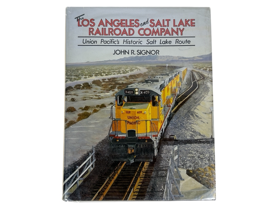 Just Added - Just Added - Signed First Edition Hardcover Book The Los Angeles And Salt Lake Railroad Company Union Pacific's Historic Salt Lake Route By John R. Signor 1988 Estimate $150