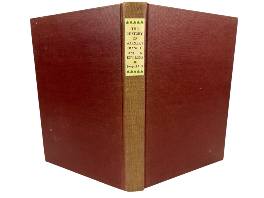 Just Added - First Limited (1,000 Copies) Edition Hardcover Book The History Of Warner's Ranch And Its Environs By Joseph J. Hill 1927 Privately Printed Los Angeles, California Estimate $200-$400 [Photo 1]