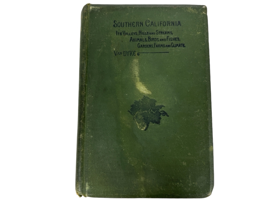 Just Added - Antique 1886 Hardcover Book Southern California: Its Valleys, Hills And Streams, Animals, Birds And Fishes, Gardens, Farms And Climate By Theodore S. Van Dyke [Photo 1]