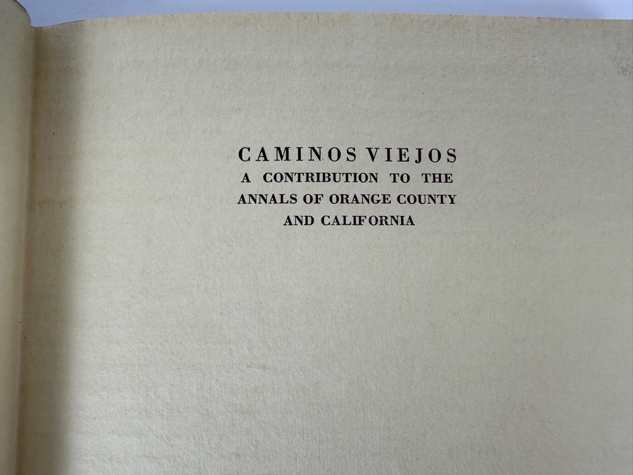 Just Added - De Luxe Limited Edition Signed Hardcover Book - Revised Edition Caminos Viejos: A Contribution To The Annals Of Orange County And California Estimate Only 500 Copies $450 [Photo 4]