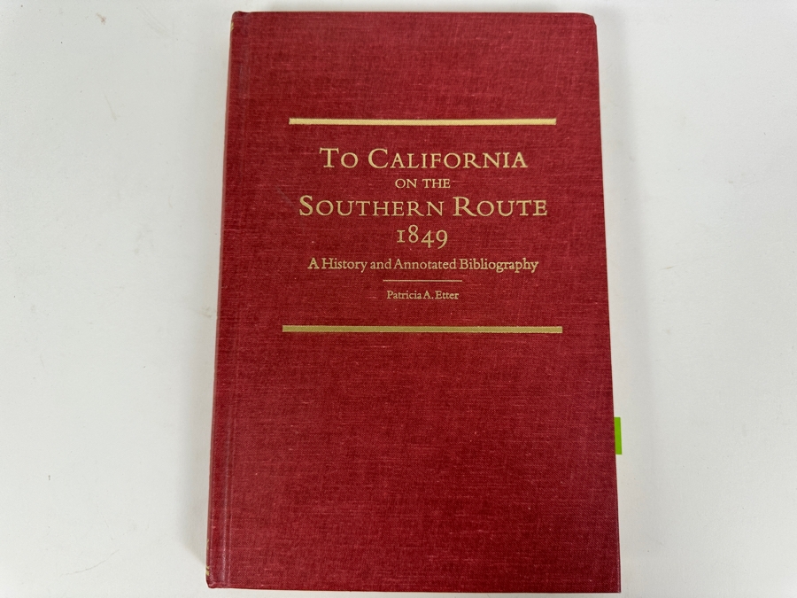 Just Added - Limited Edition (750 Copies) Hardcover Book To California On The Southern Route 1849 By Patricia A. Etter 1998 [Photo 2]