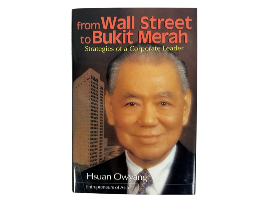 1998 First Edition Hardcover Book From Wall Street To Bukit Merah: Strategies Of A Corporate Leader - Entrepeneurs Of Asia By Hsuan Owyang