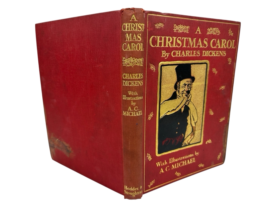 A Christmas Carol By Charles Dickens With Illustrations By A. C. Michael Published By Hodder And Stoughton Printed In The City Of London At The Edinburgh Press
