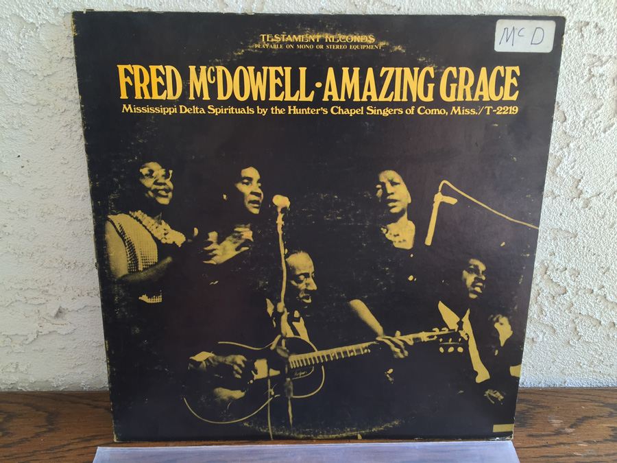 Fred McDowell With Hunter's Chapel Singers, The ‎- Amazing Grace - Testament Records ‎- T-2219 [Photo 1]
