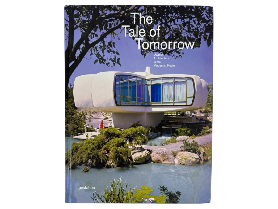 Hardcover Coffee Table Book The Tale Of Tomorrow Utopian Architecture In The Modern Realm Gestalten 2016