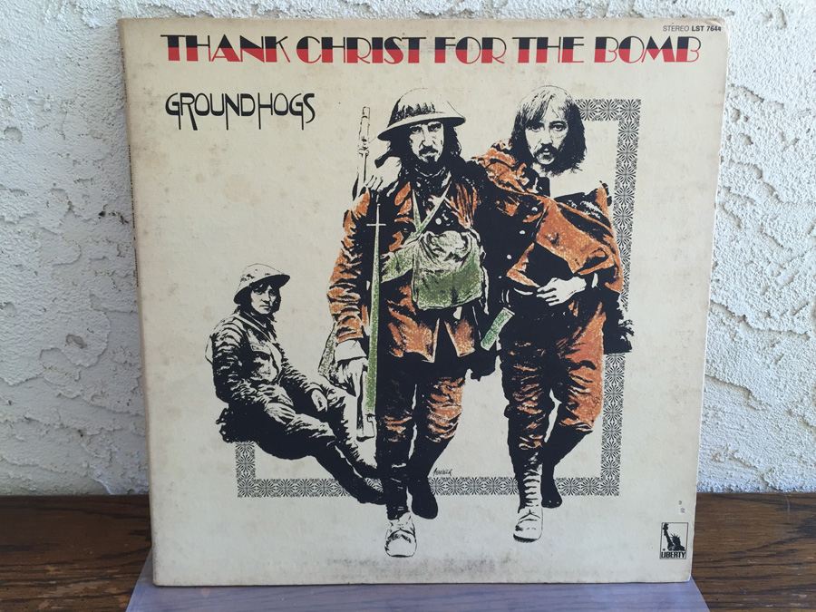 Groundhogs - Thank Christ For The Bomb - Liberty ‎- LST 7644 [Photo 1]