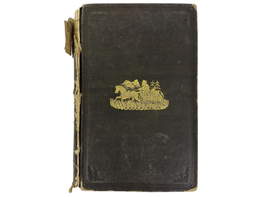 Antique 1872 Hardcover First Edition Book Roughing It By Mark Twain (Samuel L. Clemens) Featuring Twain's Humorous Travelogue Of His Journey To The Wild West & Hawaii Published By American Publishing Company - Damaged Spine - Estimate $1,000-$2,500