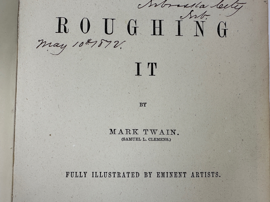 Antique 1872 Hardcover First Edition Book Roughing It By Mark Twain (Samuel L. Clemens) Featuring Twain's Humorous Travelogue Of His Journey To The Wild West & Hawaii Published By American Publishing Company - Damaged Spine - Estimate $1,000-$2,500 [Photo 11]