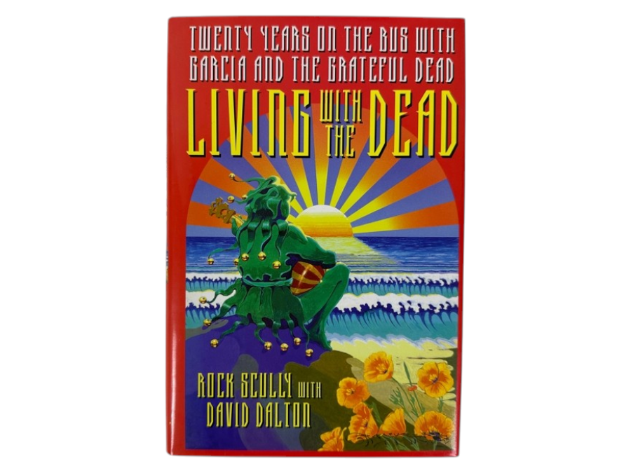 Just Added - Vintage 1996 First Edition Hardcover Book 'Living With The Dead' - Rock Scully's Memoir Of Twenty Years On The Bus With The Grateful Dead