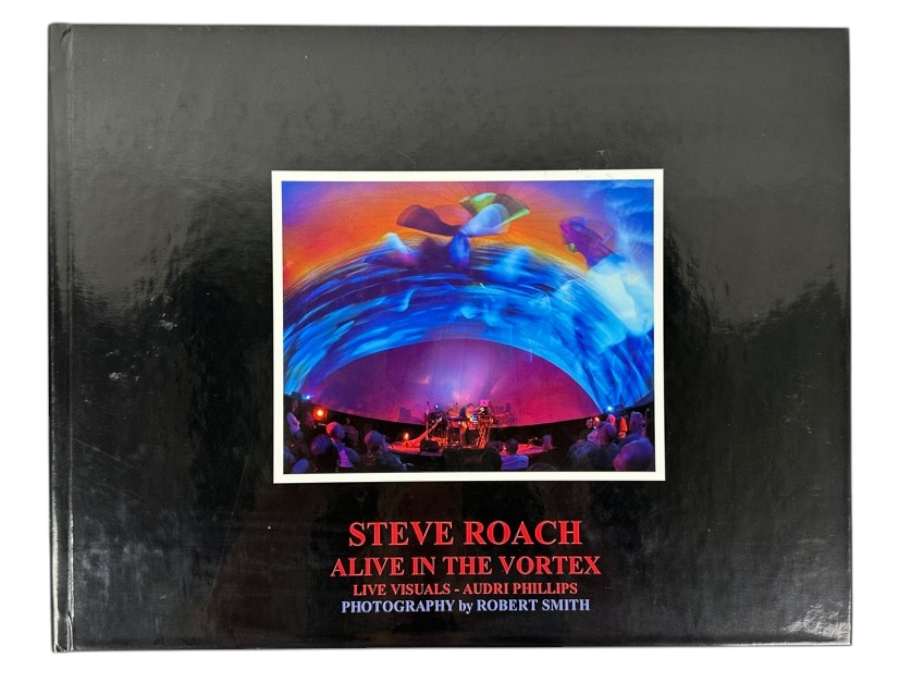 Just Added - SIGNED COPY 2015 Hardcover Book 'Steve Roach: Alive In The Vortex' Photo Book Features Immersive Live Visuals By Audri Phillips - Photography By Robert Smith