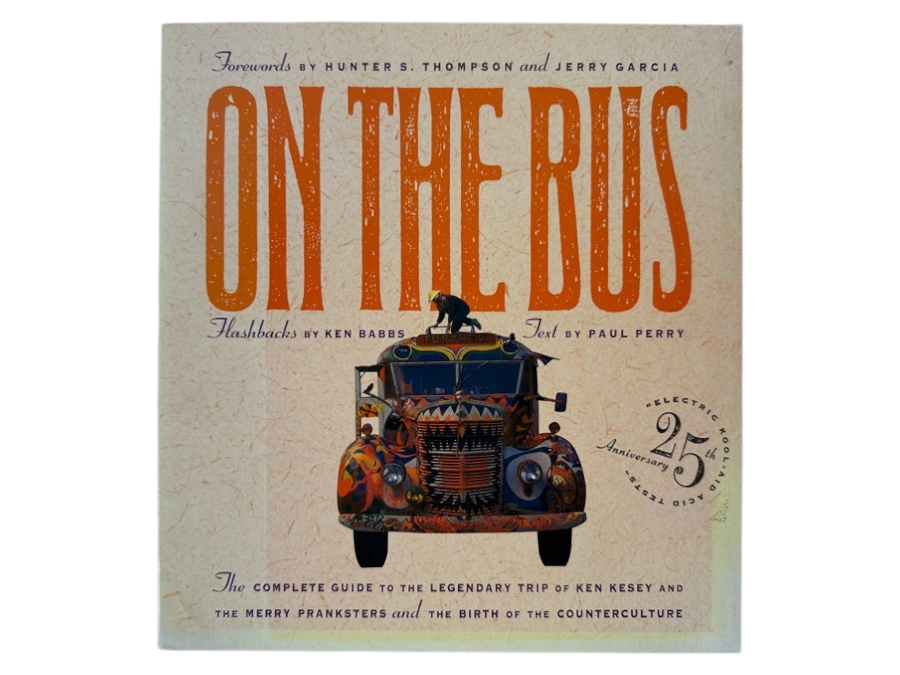Just Added - 1990 First Printing Paperback Book On The Bus: Ken Kesey's Merry Pranksters, Counterculture, And Electric Kool-Aid Tests 25th Anniversary Edition