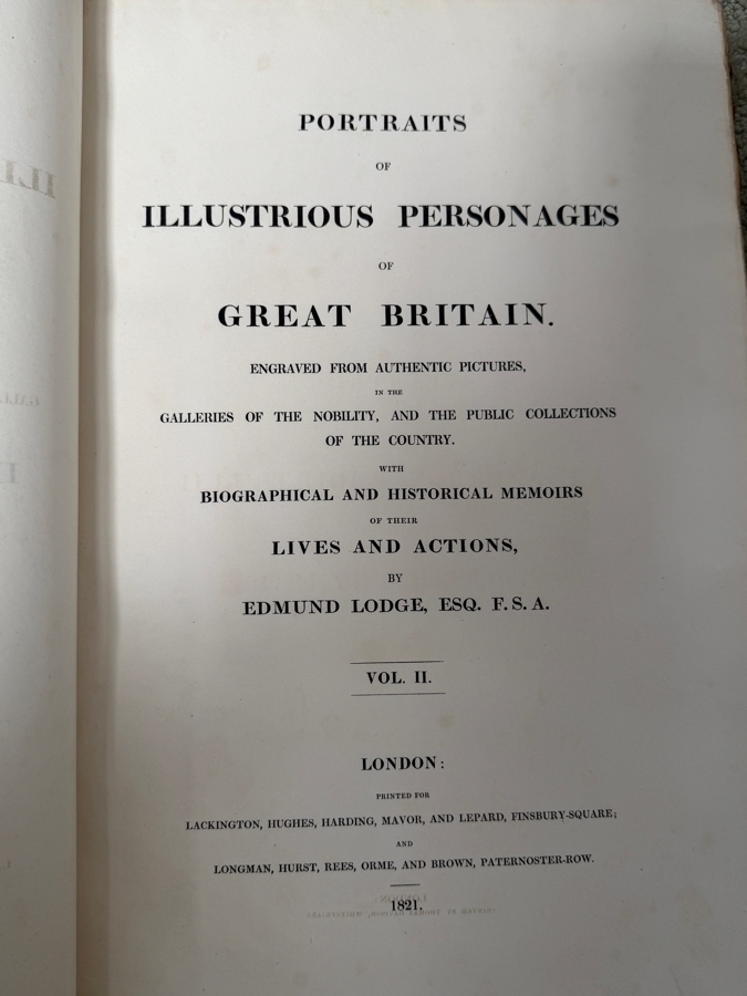 (3) Antique 1821 Oversized Hardcover Books Volumes I, II & III: Portraits Of Illustrious Personages Of Great Britain Engraved From Authentic Pictures By Edmund Lodge Published by Lackington, Hughes, Harding, Mavor & Lepard In London 11.5W X 17.5H (RSF) [Photo 16]