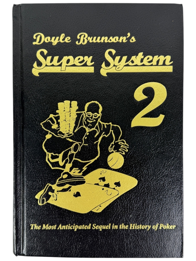 Just Added - Doyle Brunson's Super System 2: The Most Anticipated Sequel In The History Of Poker Hardcover Book