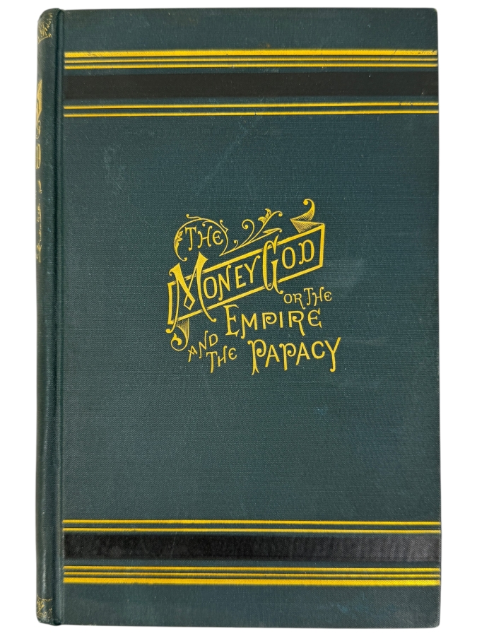 Just Added - The Money God; Or, The Empire And The Papacy By Michael Andrew Corrigan First Edition Antique Hardcover Book 1872