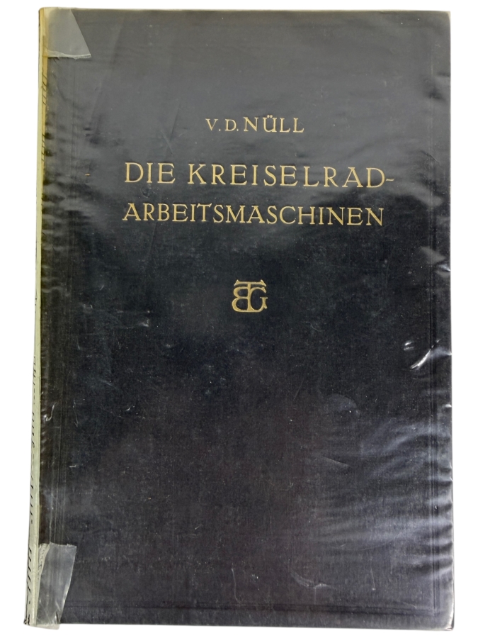 Dr. Werner Theodor von der Nuell's Personal Copy Of His German 1937 Technical Paper 'Die Kreiselrad-Arbeitsmaschinen' (The Rotary Wheel Work Machines) For The German Research Institute for Aviation (Deutsche Versuchsanstalt für Luftfahrt) in Berlin