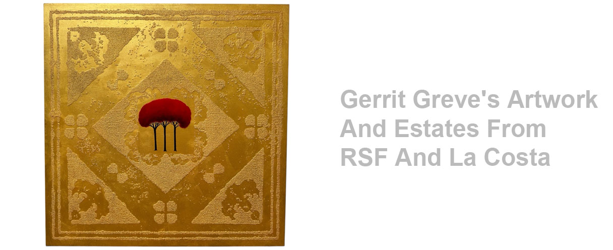 Combined Estates Online Auction: Featuring Gerrit Greve's Artwork & Estates From RSF & La Costa